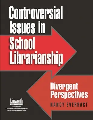 Questions controversées en bibliothéconomie scolaire : Perspectives divergentes - Controversial Issues in School Librarianship: Divergent Perspectives