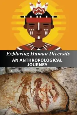 Explorer la diversité humaine : un voyage anthropologique - Exploring Human Diversity An Anthropological Journey