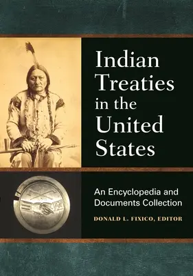 Traités indiens aux États-Unis : Une encyclopédie et une collection de documents - Indian Treaties in the United States: An Encyclopedia and Documents Collection