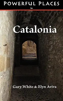 Les lieux de pouvoir en Catalogne - Powerful Places in Catalonia