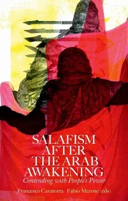 Le salafisme après l'éveil arabe : Le salafisme après l'éveil arabe : la lutte contre le pouvoir populaire - Salafism After the Arab Awakening: Contending with People's Power