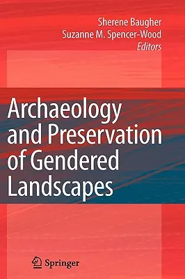 Archéologie et préservation des paysages sexués - Archaeology and Preservation of Gendered Landscapes