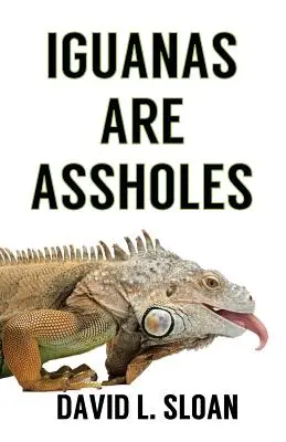 Les iguanes sont des salauds - Iguanas Are Assholes