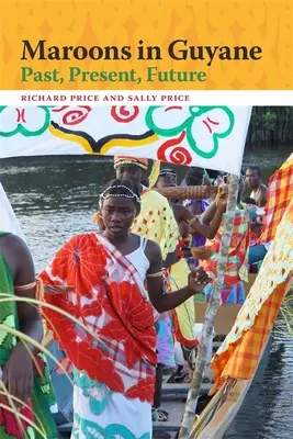 Marrons en Guyane : Passé, présent, futur - Maroons in Guyane: Past, Present, Future