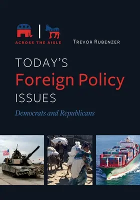 Les questions de politique étrangère d'aujourd'hui : Démocrates et Républicains - Today's Foreign Policy Issues: Democrats and Republicans