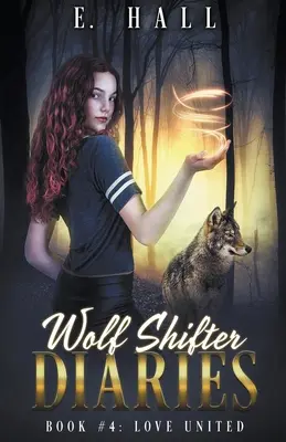 Journal d'un loup métamorphe : L'amour uni - Wolf Shifter Diaries: Love United