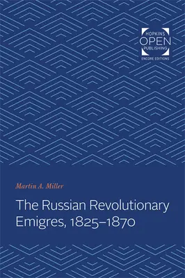 Les émigrés révolutionnaires russes, 1825-1870 - The Russian Revolutionary Emigres, 1825-1870