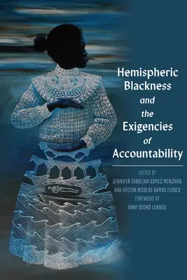 La noirceur hémisphérique et les exigences de la responsabilité - Hemispheric Blackness and the Exigencies of Accountability
