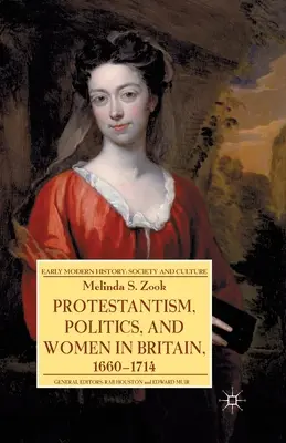 Protestantisme, politique et femmes en Grande-Bretagne, 1660-1714 - Protestantism, Politics, and Women in Britain, 1660-1714