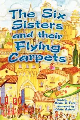 Les six sœurs et leurs tapis volants - The Six Sisters and their Flying Carpets