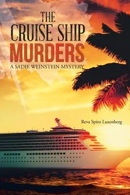 Les meurtres sur les bateaux de croisière : Un mystère de Sadie Weinstein - The Cruise Ship Murders: A Sadie Weinstein Mystery