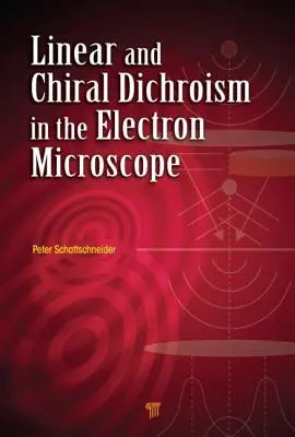 Dichroïsme linéaire et chiral au microscope électronique - Linear and Chiral Dichroism in the Electron Microscope