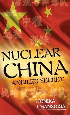 La Chine nucléaire : Un secret voilé - Nuclear China: A Veiled Secret