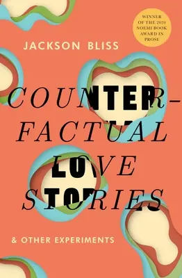 Histoires d'amour contrefactuelles et autres expériences - Counterfactual Love Stories and Other Experiments