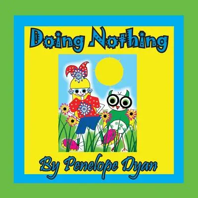 Ne rien faire - Doing Nothing