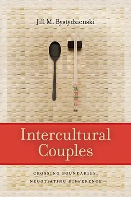 Couples interculturels : Franchir les frontières, négocier la différence - Intercultural Couples: Crossing Boundaries, Negotiating Difference