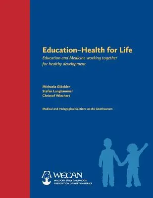 Éducation : La santé pour la vie : L'éducation et la médecine au service d'un développement sain - Education: Health for Life: Education and Medicine Working Together for Healthy Development