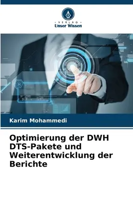 Optimisation des paquets DWH DTS et développement des commentaires - Optimierung der DWH DTS-Pakete und Weiterentwicklung der Berichte