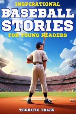 Histoires de baseball inspirantes pour les jeunes lecteurs : Découvrez comment 11 athlètes de la vie réelle ont surmonté l'adversité pour devenir des légendes. Chaque histoire illustrée est cr - Inspirational Baseball Stories For Young Readers: Discover How 11 Real-Life Athletes Overcame Adversity To Become Legends. Each Illustrated Tale Is Cr