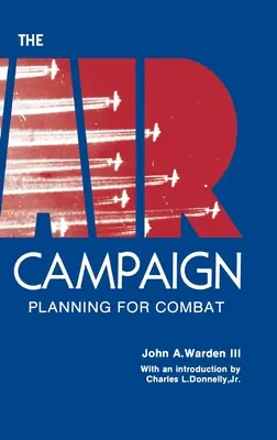 La campagne aérienne : Planifier le combat - The Air Campaign: Planning for Combat