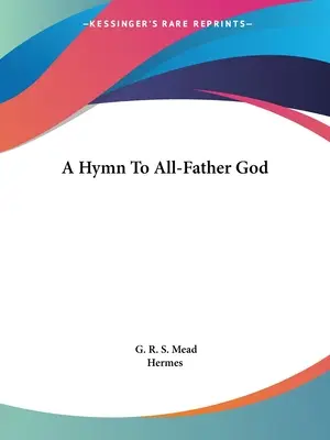 Un hymne à Dieu tout-père - A Hymn To All-Father God