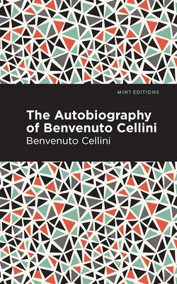 Autobiographie de Benvenuto Cellini - Autobiography of Benvenuto Cellini