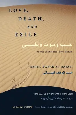 Amour, mort et exil : Poèmes traduits de l'arabe - Love, Death, and Exile: Poems Translated from Arabic