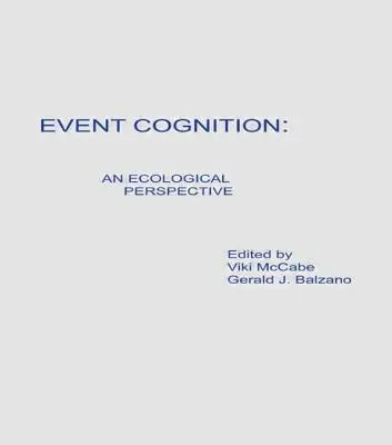 Cognition événementielle : Une perspective écologique - Event Cognition: An Ecological Perspective