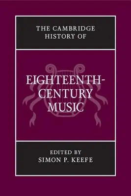 L'histoire de la musique du dix-huitième siècle (Cambridge History of Eighteenth-Century Music) - The Cambridge History of Eighteenth-Century Music