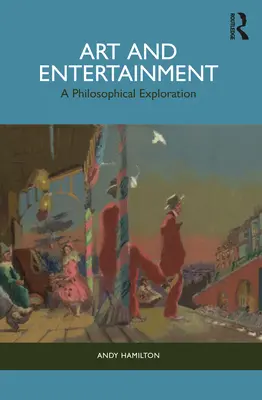 Art et divertissement : Une exploration philosophique - Art and Entertainment: A Philosophical Exploration