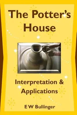 La maison du potier : Interprétation et applications - The Potter's House: Interpretation and Applications