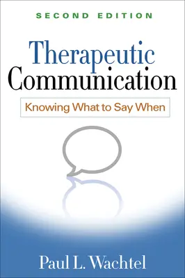 La communication thérapeutique : Savoir quoi dire quand - Therapeutic Communication: Knowing What to Say When