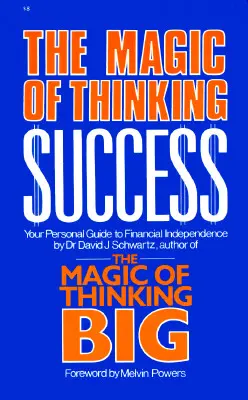 La magie de penser au succès : Votre guide personnel vers l'indépendance financière - Magic of Thinking Success: Your Personal Guide to Financial Independence