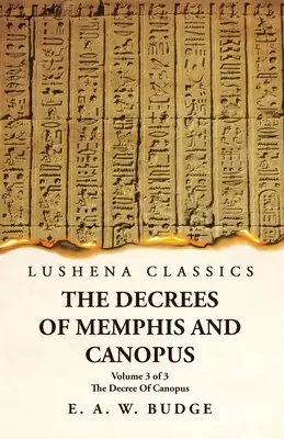 Les décrets de Memphis et de Canopus Le décret de Canopus Volume 3 de 3 - The Decrees Of Memphis And Canopus The Decree Of Canopus Volume 3 of 3