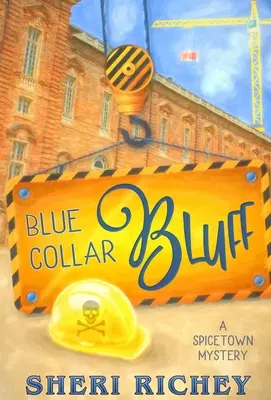 Blue Collar Bluff : Un mystère de Spicetown - Blue Collar Bluff: A Spicetown Mystery