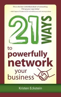 21 façons de créer un réseau puissant pour votre entreprise - 21 Ways to Powerfully Network Your Business