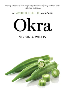 Okra : un livre de cuisine Savourez le Sud - Okra: A Savor the South Cookbook
