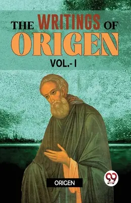 Les écrits d'Origène vol.-l - The Writings Of Origen vol.-l