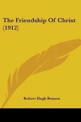 L'amitié du Christ (1912) - The Friendship Of Christ (1912)