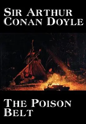 La Ceinture de Poison par Arthur Conan Doyle, Fiction, Classiques - The Poison Belt by Arthur Conan Doyle, Fiction, Classics