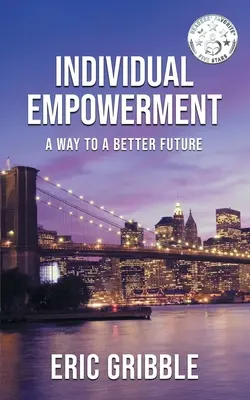 L'autonomisation individuelle : Une voie vers un avenir meilleur - Individual Empowerment: A Way to a Better Future
