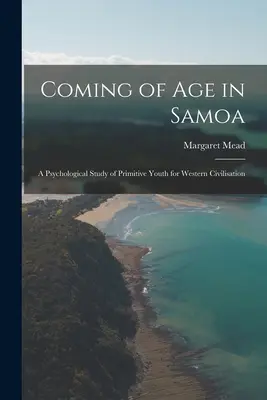 Le passage à l'âge adulte à Samoa : une étude psychologique de la jeunesse primitive pour la civilisation occidentale - Coming of age in Samoa; a Psychological Study of Primitive Youth for Western Civilisation