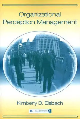 Gestion de la perception organisationnelle - Organizational Perception Management