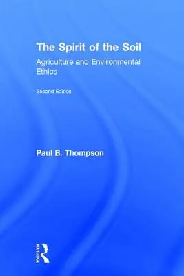 L'esprit du sol : agriculture et éthique environnementale - The Spirit of the Soil: Agriculture and Environmental Ethics