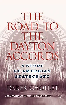 En route vers les accords de Dayton : Une étude de l'art de gouverner américain - The Road to the Dayton Accords: A Study of American Statecraft