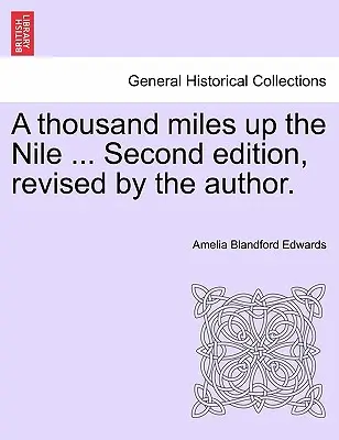 Mille milles sur le Nil ... Deuxième édition, révisée par l'auteur. - A thousand miles up the Nile ... Second edition, revised by the author.