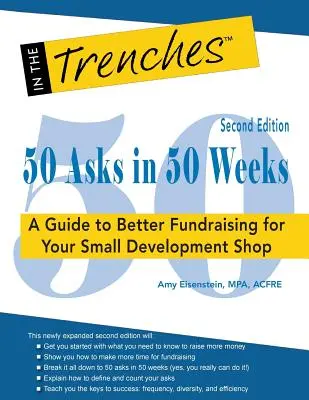 50 demandes en 50 semaines : Un guide pour une meilleure collecte de fonds pour votre petite boutique de développement - 50 Asks in 50 Weeks: A Guide to Better Fundraising for Your Small Development Shop