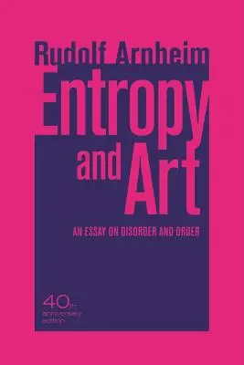 Entropie et art : Essai sur le désordre et l'ordre - Entropy and Art: An Essay on Disorder and Order