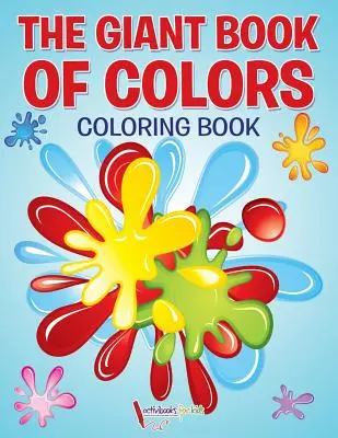 Le livre géant des couleurs : livre à colorier - The Giant Book of Colors Coloring Book