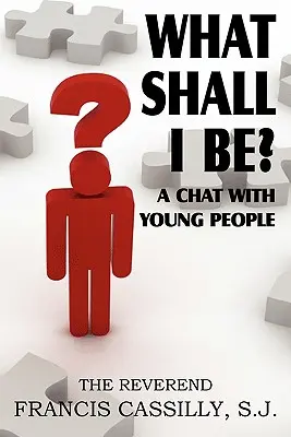 Qu'est-ce que je serai ? une discussion avec les jeunes - What Shall I Be? a Chat with Young People